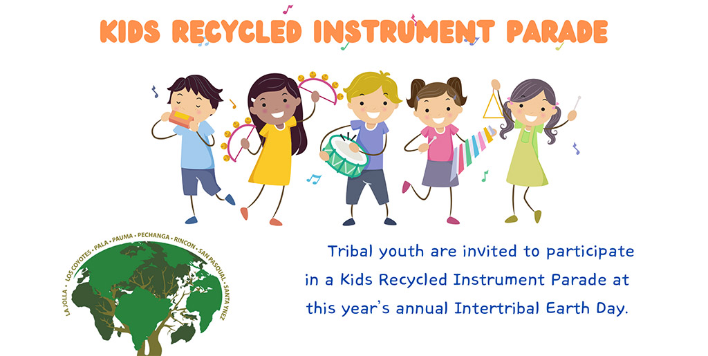 Pala Environmental Department Pala Band LaJolla Band Intertribal Earth Day Kids Recycled Instruments Parade Event