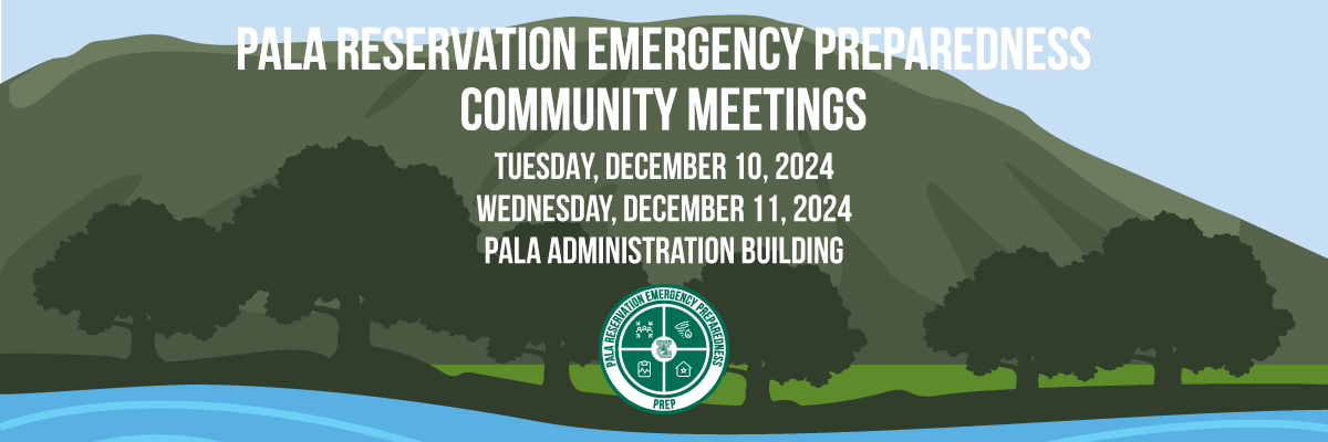 Pala Band California Pala Reservation Emergency Preparedness PREP Public Safety Community Meetings