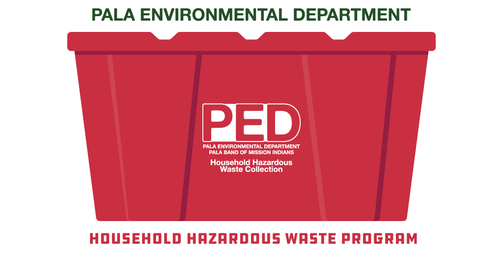 Pala Environmental Department Planet Pala Household Hazardous Waste Program PED
