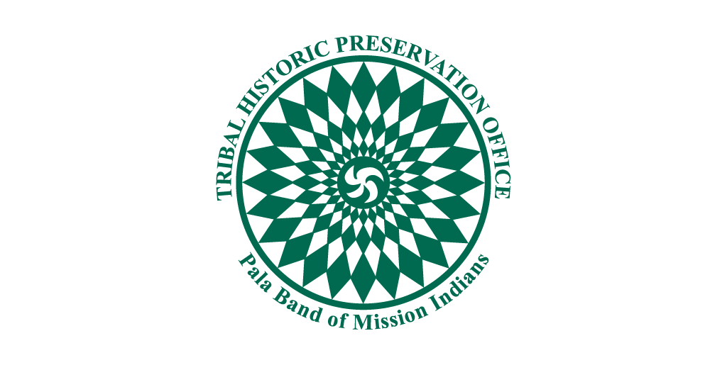 Pala Band of Mission Indians Pala Tribal Historic Preservation Office THPO