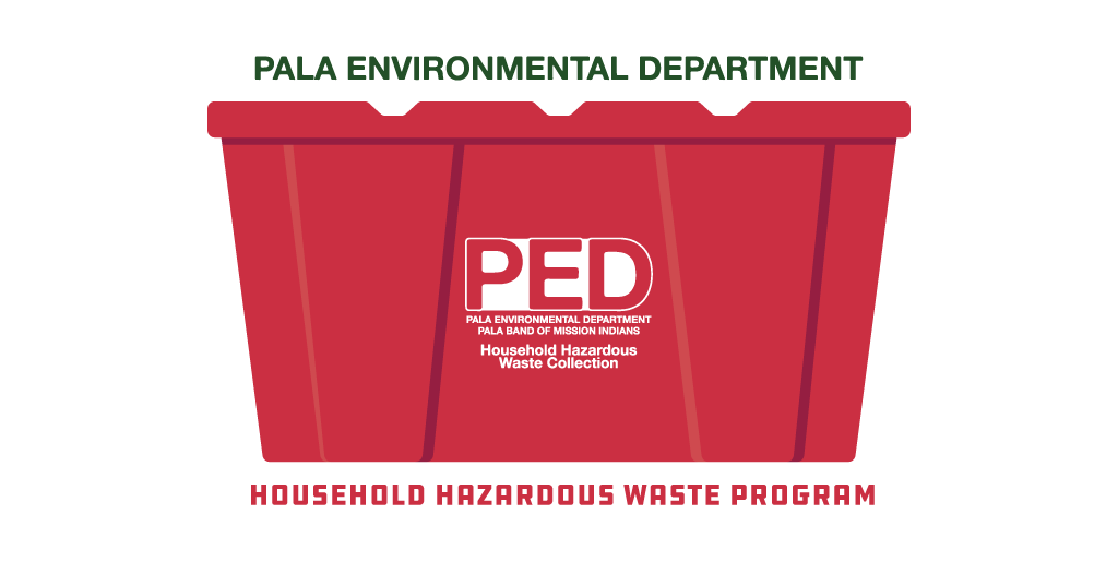 Pala Environmental Department Planet Pala Household Hazardous Waste Program PED